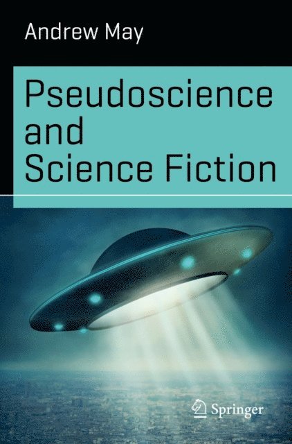 Andrew May - Pseudoscience and Science Fiction, E-bok