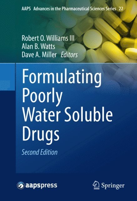 Dave A. Miller, Alan B. Watts, Robert O. Williams III - Formulating Poorly Water Soluble Drugs, E-bok