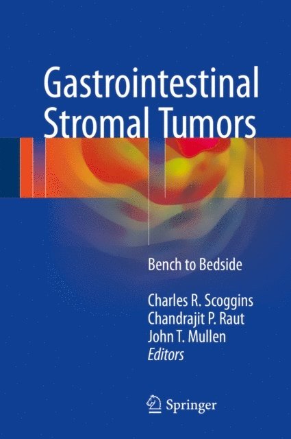 John T. Mullen, Chandrajit P. Raut, Charles R. Scoggins - Gastrointestinal Stromal Tumors, E-bok