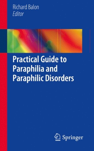 Richard Balon - Practical Guide to Paraphilia and Paraphilic Disorders, E-bok