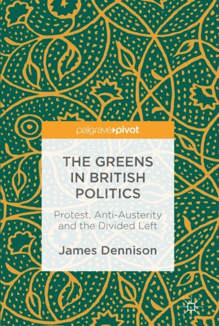 James Dennison - Greens in British Politics, E-bok