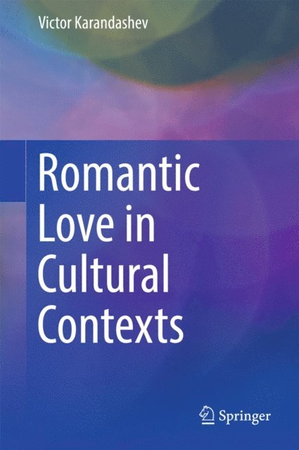 Victor Karandashev - Romantic Love in Cultural Contexts, E-bok