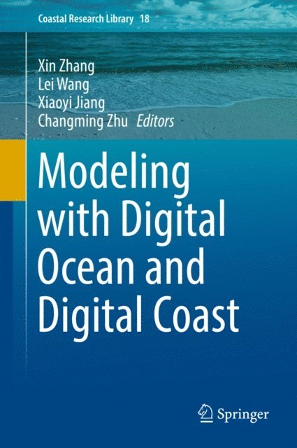 Changming Zhu, Xiaoyi Jiang, Lei Wang, Xin Zhang - Modeling with Digital Ocean and Digital Coast, E-bok