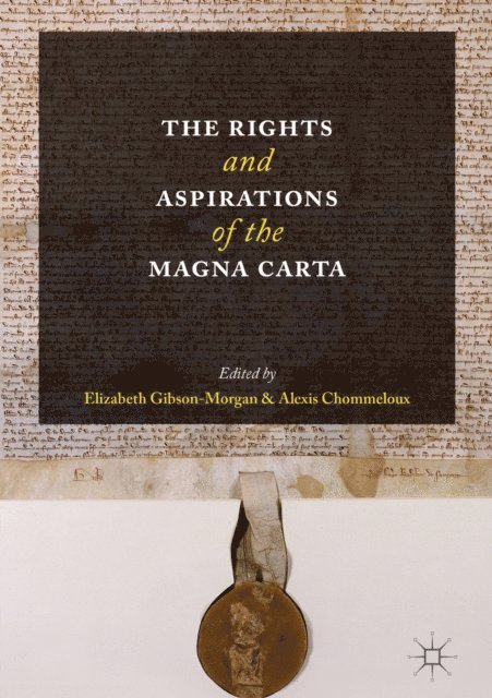 Alexis Chommeloux, Elizabeth Gibson-Morgan - Rights and Aspirations of the Magna Carta, E-bok