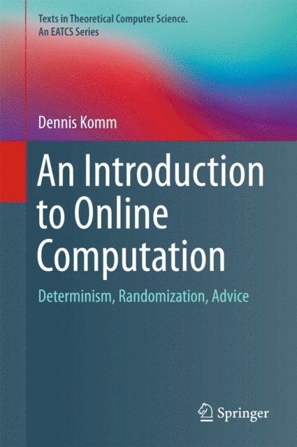 Dennis Komm - Introduction to Online Computation, E-bok