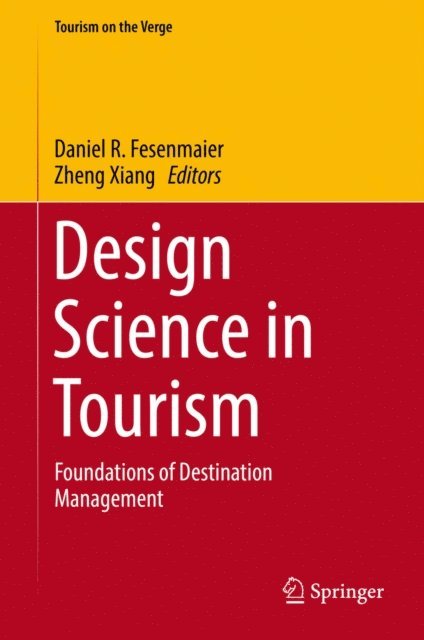 Zheng Xiang, Daniel R. Fesenmaier - Design Science in Tourism, E-bok
