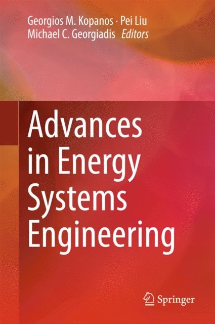 Michael C. Georgiadis, Pei Liu, Georgios M. Kopanos - Advances in Energy Systems Engineering, E-bok