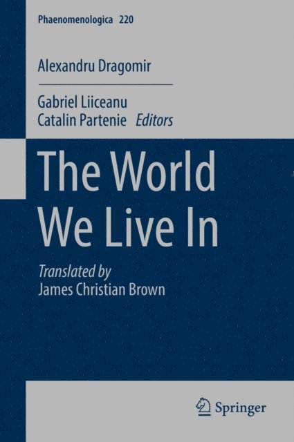 Alexandru Dragomir, Catalin Partenie, Gabriel Liiceanu - World We Live In, E-bok