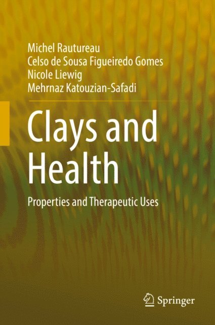 Mehrnaz Katouzian-Safadi, Nicole Liewig, Celso de Sousa Figueiredo Gomes, Michel Rautureau - Clays and Health, E-bok