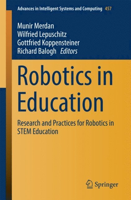 Richard Balogh, Gottfried Koppensteiner, Wilfried Lepuschitz, Munir Merdan - Robotics in Education, E-bok