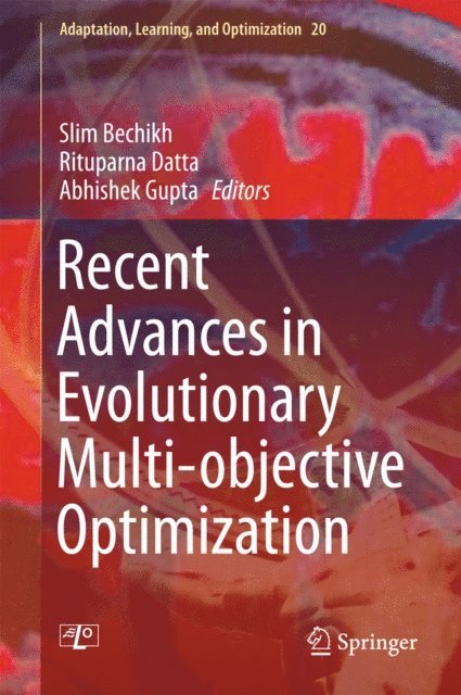 Abhishek Gupta, Rituparna Datta, Slim Bechikh - Recent Advances in Evolutionary Multi-objective Optimization, E-bok