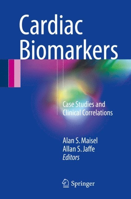 Allan S. Jaffe, Alan S. Maisel - Cardiac Biomarkers, E-bok