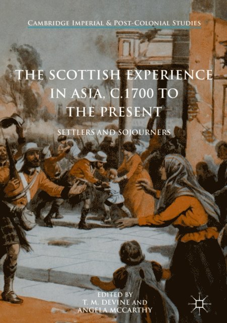 Angela McCarthy, T. M. Devine - Scottish Experience in Asia, c.1700 to the Present, E-bok