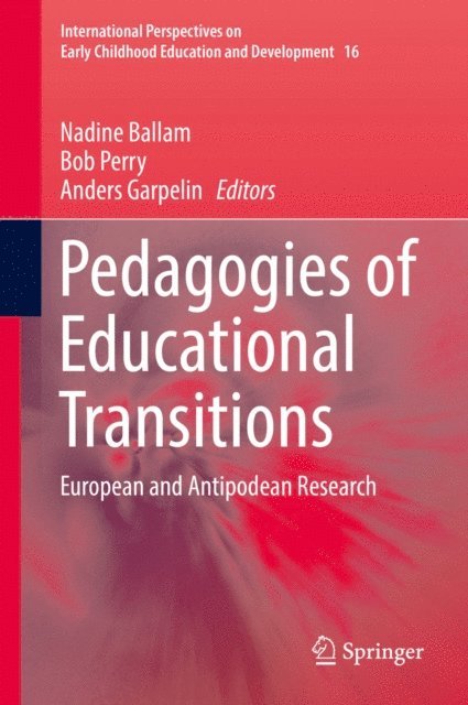 Anders Garpelin, Bob Perry, Nadine Ballam - Pedagogies of Educational Transitions, E-bok