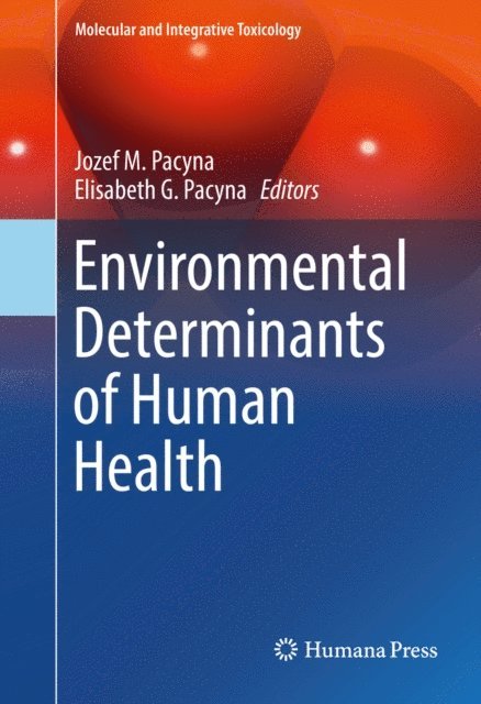 Elisabeth G. Pacyna, Jozef M. Pacyna - Environmental Determinants of Human Health, E-bok