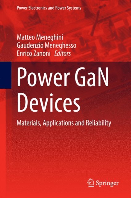 Enrico Zanoni, Gaudenzio Meneghesso, Matteo Meneghini - Power GaN Devices, E-bok