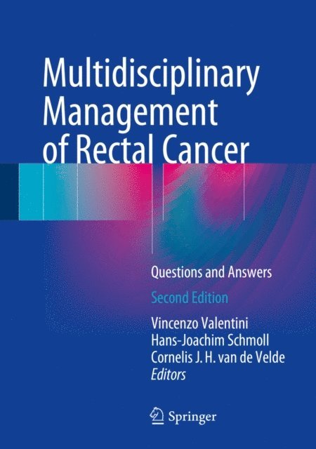 Cornelis J. H. van de Velde, Hans-Joachim Schmoll, Vincenzo Valentini - Multidisciplinary Management of Rectal Cancer, E-bok