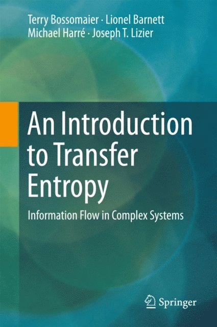 Joseph T. Lizier, Michael Harre, Lionel Barnett, Terry Bossomaier - Introduction to Transfer Entropy, E-bok