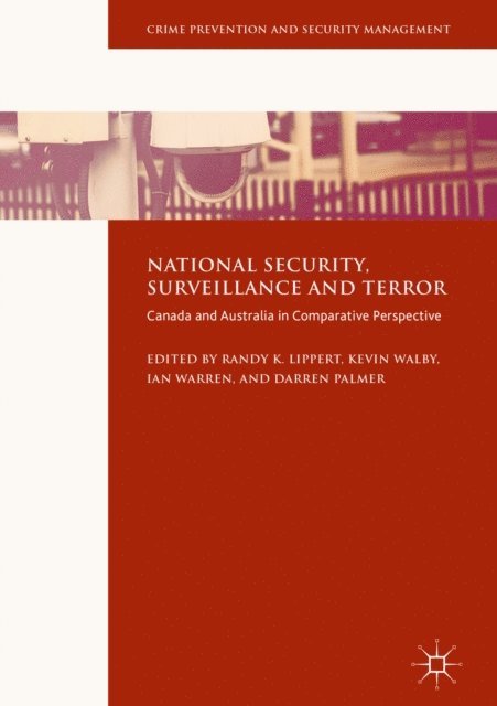 Darren Palmer, Ian Warren, Kevin Walby, Randy K. Lippert - National Security, Surveillance and Terror, E-bok