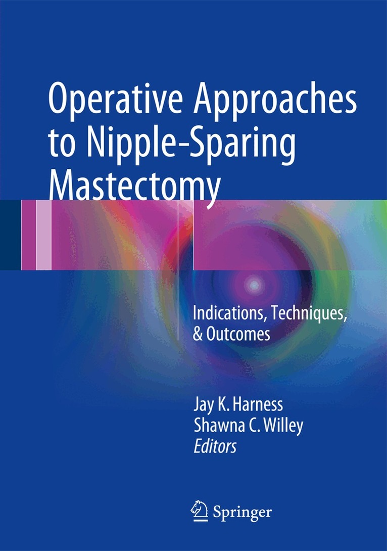 Jay K. Harness, Shawna C. Willey - Operative Approaches to Nipple-Sparing Mastectomy, Inbunden