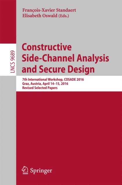 Elisabeth Oswald, Francois-Xavier Standaert - Constructive Side-Channel Analysis and Secure Design, E-bok