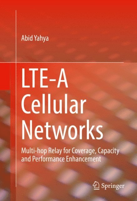Abid Yahya - LTE-A Cellular Networks, E-bok