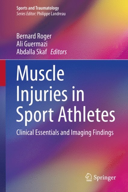 Abdalla Skaf, Ali Guermazi, Bernard Roger - Muscle Injuries in Sport Athletes, E-bok