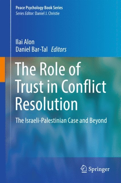 Daniel Bar-Tal, Ilai Alon - Role of Trust in Conflict Resolution, E-bok
