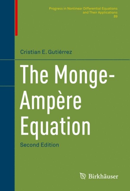 Cristian E. Gutierrez - Monge-Ampere Equation, E-bok