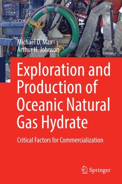 Arthur H. Johnson, Michael D. Max - Exploration and Production of Oceanic Natural Gas Hydrate, E-bok