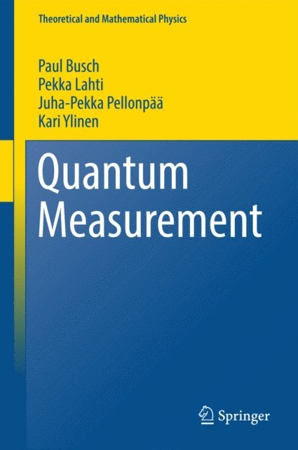 Kari Ylinen, Juha-Pekka Pellonpaa, Pekka Lahti, Paul Busch - Quantum Measurement, E-bok