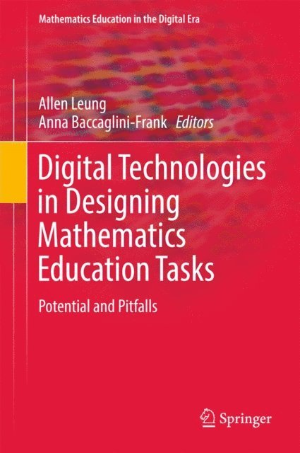 Anna Baccaglini-Frank, Allen Leung - Digital Technologies in Designing Mathematics Education Tasks, E-bok