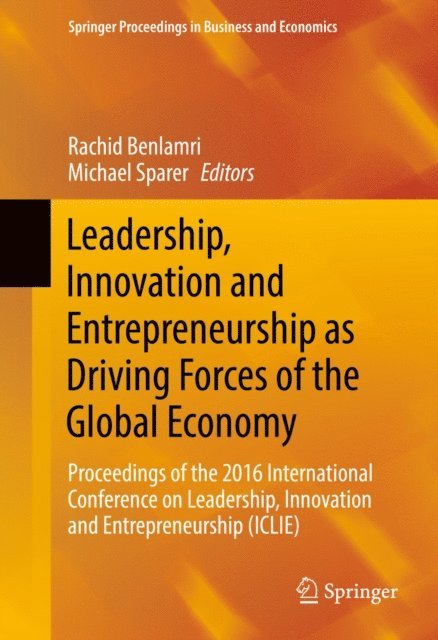 Michael Sparer, Rachid Benlamri - Leadership, Innovation and Entrepreneurship as Driving Forces of the Global Economy, E-bok