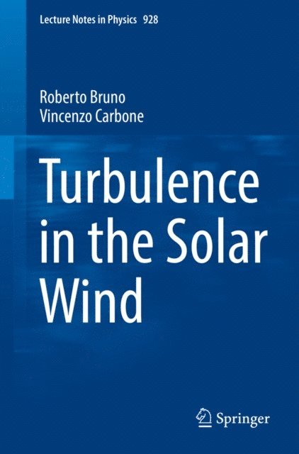 Vincenzo Carbone, Roberto Bruno - Turbulence in the Solar Wind, E-bok