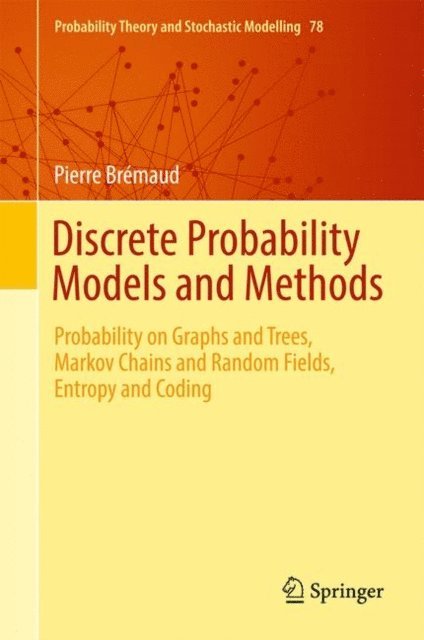 Pierre Bremaud - Discrete Probability Models and Methods, E-bok