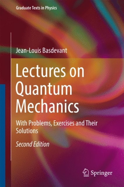 Jean-Louis Basdevant - Lectures on Quantum Mechanics, E-bok