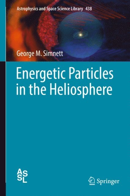 George M. Simnett - Energetic Particles in the Heliosphere, E-bok