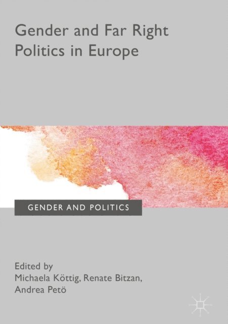 Andrea Peto, Renate Bitzan, Michaela Kottig - Gender and Far Right Politics in Europe, E-bok
