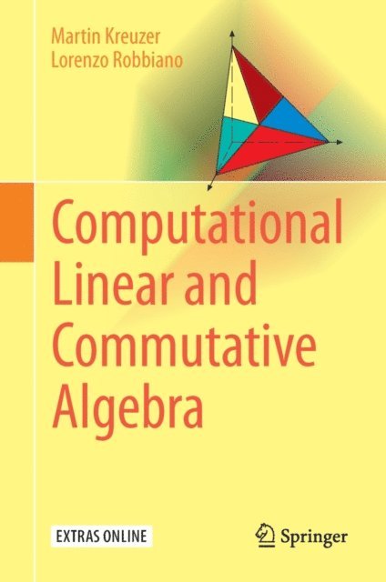 Lorenzo Robbiano, Martin Kreuzer - Computational Linear and Commutative Algebra, E-bok