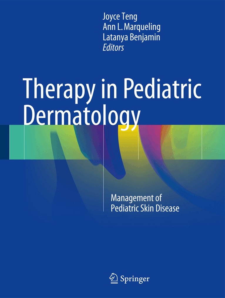 Joyce M.C. Teng, Ann L. Marqueling, Latanya T. Benjamin - Therapy in Pediatric Dermatology, Inbunden