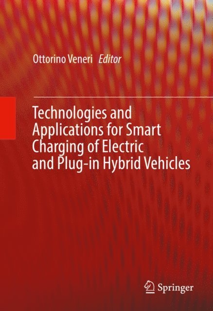 Ottorino Veneri - Technologies and Applications for Smart Charging of Electric and Plug-in Hybrid Vehicles, E-bok