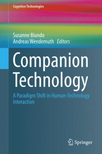 Andreas Wendemuth, Susanne Biundo - Companion Technology, E-bok