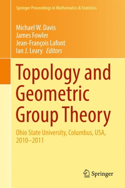 Ian J. Leary, Jean-Francois Lafont, James Fowler, Michael W. Davis - Topology and Geometric Group Theory, E-bok