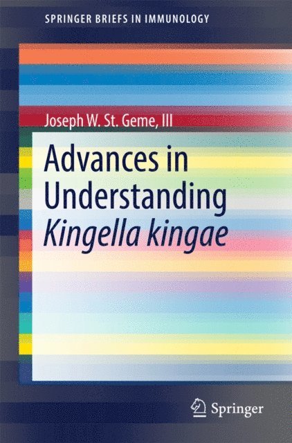 Joseph W. St. Geme, III - Advances in Understanding Kingella kingae, E-bok