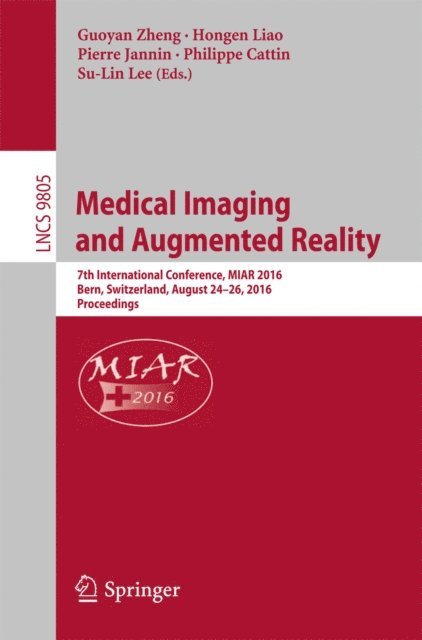 Su-Lin Lee, Philippe Cattin, Pierre Jannin, Hongen Liao, Guoyan Zheng - Medical Imaging and Augmented Reality, E-bok