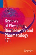 Reviews of Physiology, Biochemistry and Pharmacology, Vol. 171