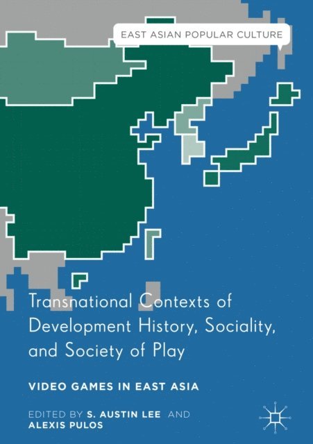 Alexis Pulos, S. Austin Lee - Transnational Contexts of Development History, Sociality, and Society of Play, E-bok