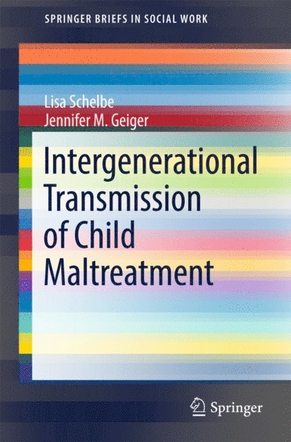 Jennifer M. Geiger, Lisa Schelbe - Intergenerational Transmission of Child Maltreatment, E-bok