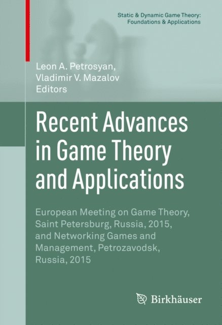 Vladimir V. Mazalov, Leon A. Petrosyan - Recent Advances in Game Theory and Applications, E-bok