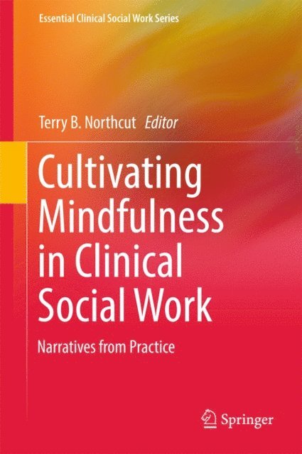 Terry B. Northcut - Cultivating Mindfulness in Clinical Social Work, E-bok